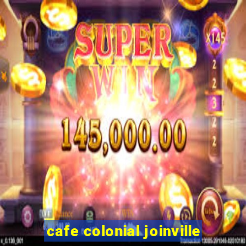 cafe colonial joinville